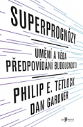 Superprognózy: Umění a věda předpovídání budoucnosti
