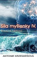 Síla myšlenky IV. - Emocí k nemoci