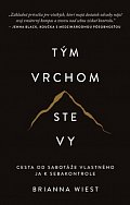 Tým vrchom ste vy - Cesta od sabotáže vlastného ja k sebakontrole