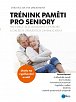 Trénink paměti pro seniory - Prevence Alzheimerovy choroby a dalších závažných onemocnění, 1.  vydání