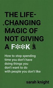 The Life-Changing Magic of Not Giving a F**