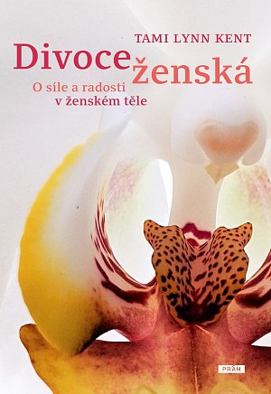 Divoce ženská - O síle a radosti v ženském těle