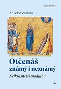 Otčenáš známý i neznámý - Nejkrásnější modlitba