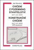Cvičení z pozemního stavitelství pro 1. a 2. ročník a Konstrukční cvičení pro 3. a 4. ročník SPŠ stavebních