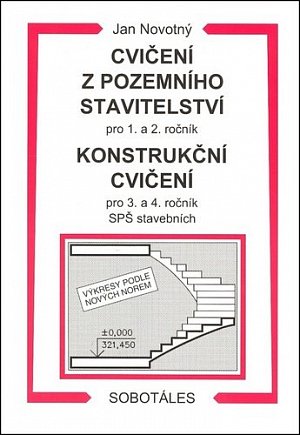 Cvičení z pozemního stavitelství pro 1. a 2. ročník a Konstrukční cvičení pro 3. a 4. ročník SPŠ stavebních