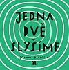 Jedna, dvě - Slyšíme