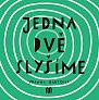 Jedna, dvě - Slyšíme