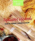 Tajemství východu aneb To nejlepší z asijské kuchyně (Edice Apetit)