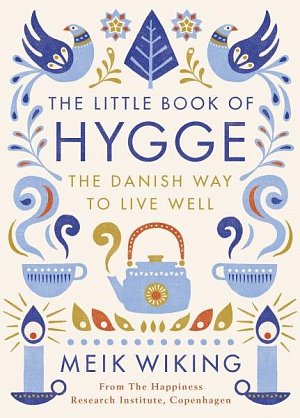 The Little Book of Hygge - The Danish Way to Live Well