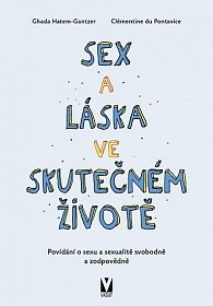 Sex a láska ve skutečném životě - Povídání o sexu a sexualitě svobodně a zodpovědně