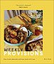 Weekly Provisions: How to Eat Seasonally and Love What"s Left Over