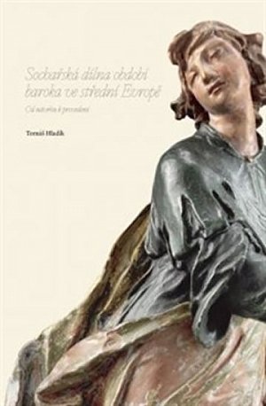 Sochařská dílna období baroka ve střední Evropě - Od návrhu k provedení + CD