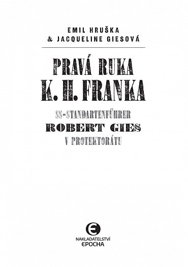 Náhled Pravá ruka K. H. Franka - SS-Standartenführer Robert Gies v protektorátu