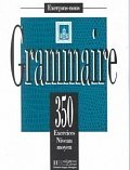 Grammaire 350 Exercices niveau moyen - Livre de l´eleve