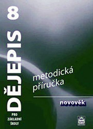 Dějepis 8 pro základní školy - Novověk - Metodická příručka