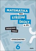 Matematika pro střední školy 6.díl Zkrácená verze
