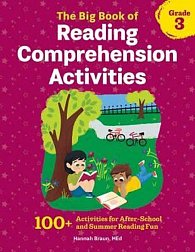 The Big Book of Reading Comprehension Activities, Grade 3 : 100+ Activities for After-School and Summer Reading Fun