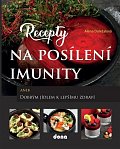 Recepty na posílení imunity aneb Dobrým jídlem k lepšímu zdraví