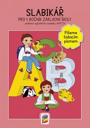 Slabikář pro 1. ročník ZŠ - Píšeme tiskacím písmem