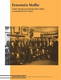 Fenomén Maffie - Český protirakouský odboj v proměnách 20.století