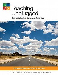 Teaching Unplugged: Dogme in English Language Teaching