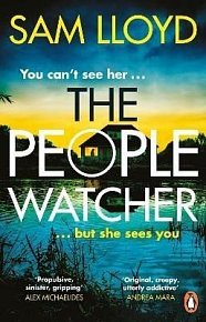 The People Watcher: In the middle of the night, you can´t see her. But she sees you . . .