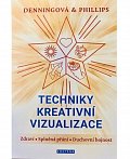 Techniky kreativní vizualizace - Zdraví, Splněná přání, Duchovní hojnost
