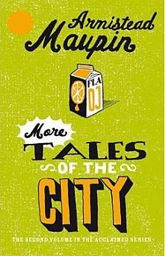 More Tales Of The City : Tales of the City 2