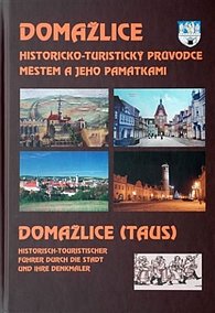 Domažlice - Historicko-turistický průvodce městem a jeho památkami