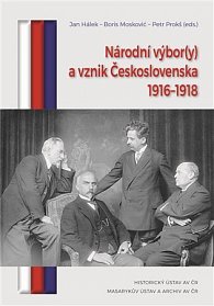 Národní výbor(y) a vznik Československa 1916-1918