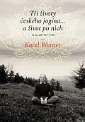 Tři životy českého jogína… a život po nich - První díl 1925–1968