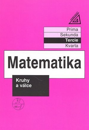 Matematika pro nižší třídy víceletých gymnázií - Kruhy a válce (tercie), 1.  vydání