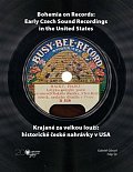Krajané za velkou louží - Historie české nahrávky v USA / Bohemia on Records - Early Czech Sound Recordings in the United States