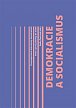 Demokracie a socialismus - Dva programové dokumenty demokratické levice z první poloviny 20. století