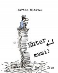 Enter, mami!