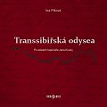 Transsibiřská odyssea - Po stopách legionáře Jana Kouby