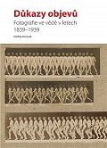 Důkazy objevů - Fotografie ve vědě v letech 1839-1939