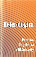Heterologica - Poetika, lingvistika a fikční světy
