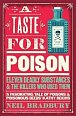 A Taste for Poison: Eleven deadly substances and the killers who used them