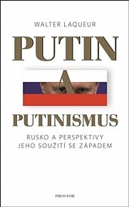 Putin a putinismus - Rusko a perspektivy jeho soužití se Západem