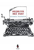 Nezbejvá, než psát
