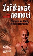 Zaříkávač nemocí - Chcete se léčit, nebo uzdravit?, 1.  vydání