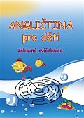 Angličtina pro děti - zábavná cvičebnice, 1.  vydání