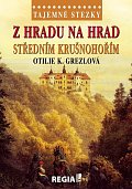 Tajemné stezky - Z hradu na hrad středním Krušnohořím