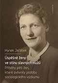 Úspěšné ženy ve stínu slavných mužů - Příběhy pěti žen, které ovlivnily podobu sociologického výzkumu