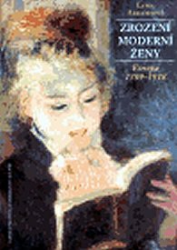 Zrození moderní ženy-Evropa 1789-1918