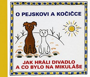 O pejskovi a kočičce - Jak hráli divadlo a co bylo na Mikuláše