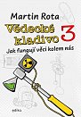 Vědecké kladivo 3 - Jak fungují věci kolem nás