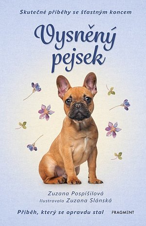 Vysněný pejsek - Skutečné příběhy se šťastným koncem, 1.  vydání