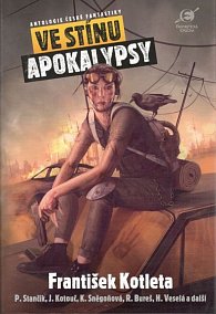 Ve stínu apokalypsy - Antologie české fantastiky